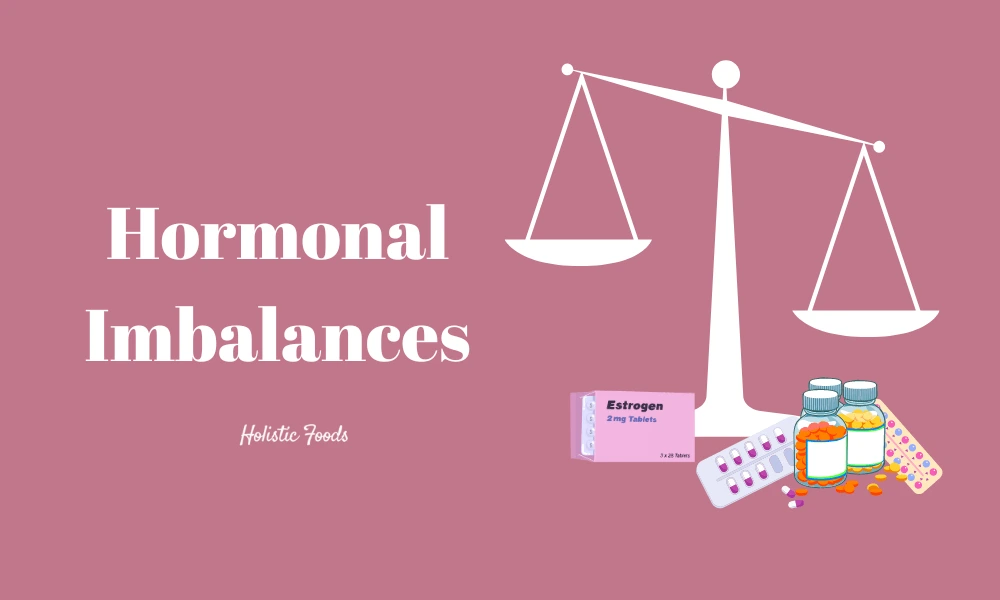 hormonal imbalances