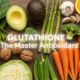 Glutathione Rich Foods Master Antioxidant